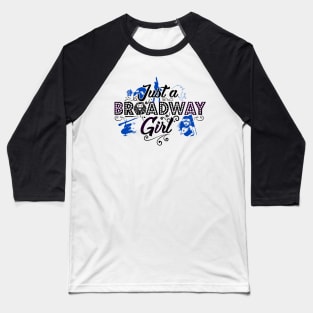 Just a Broadway Girl Baseball T-Shirt